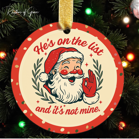 He’s On The List (And It’s Not Mine) – 2025 Christmas Ornament