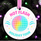 Hot Flash Holiday Tour Ornament – Funny Swiftie Menopause Gift, Disco Ball Christmas Decor