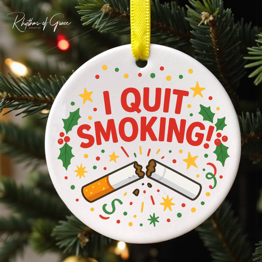 Quit Smoking Celebration Ornament – Hilarious Holiday Decor, Ceramic Keepsake