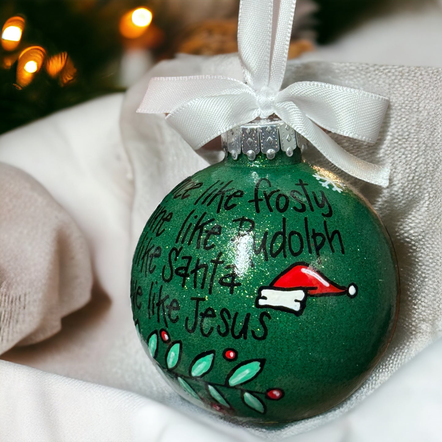 Christmas Ornament: “Dance like Frosty, Shine like Rudolph, Give like Santa, Love like Jesus”