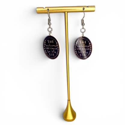 She Believed She Could Earrings - Empowerment in Every Beat!
