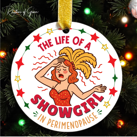 Life of a Showgirl Christmas Ornament – Perimenopause/Menopause Edition