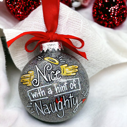 Christmas Ornament: "Nice with a Hint of Naughty"