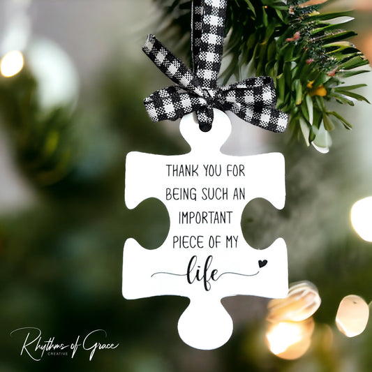 Puzzle Piece Ornament: “Thank You for Being an Important Piece of My Life”