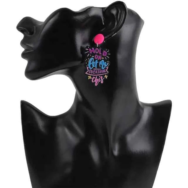“Hold On, Let Me Overthink This” Earrings – For the Masters of Thought!