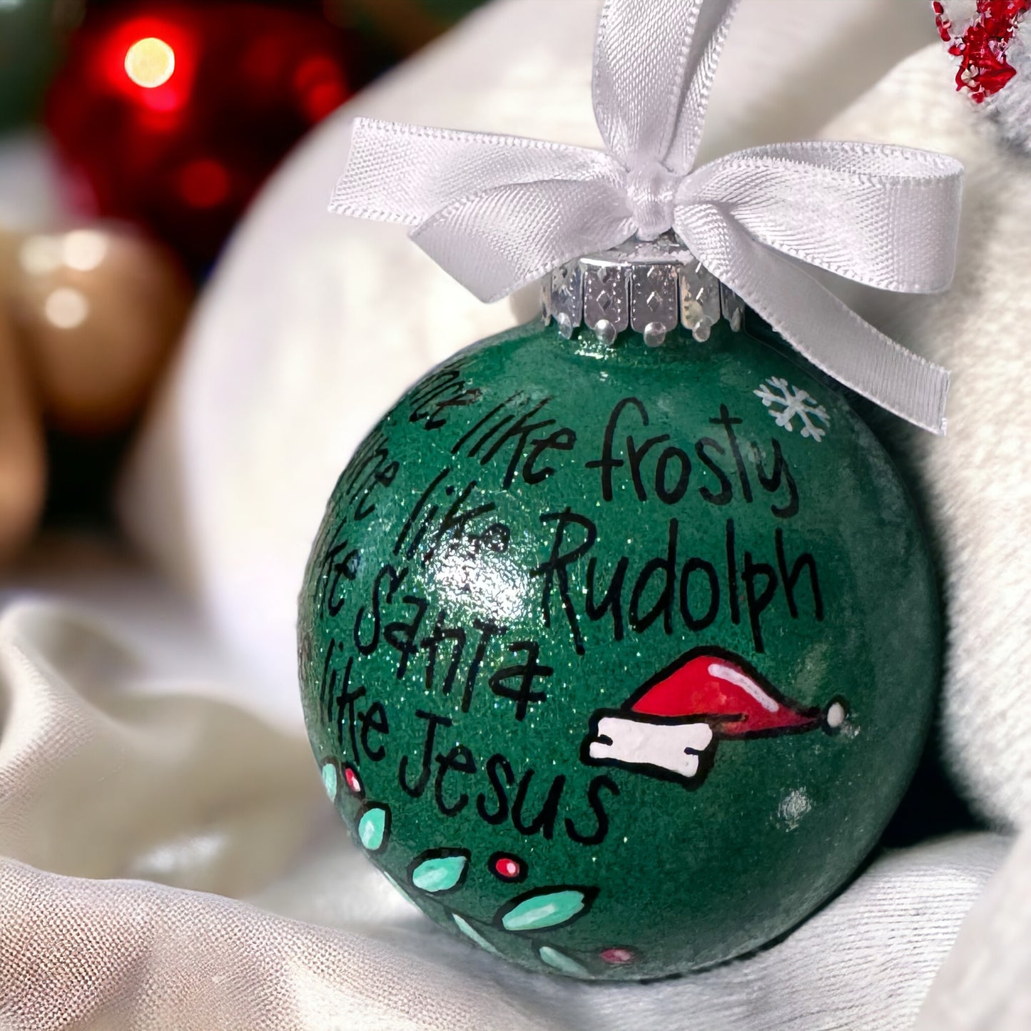 Christmas Ornament: “Dance like Frosty, Shine like Rudolph, Give like Santa, Love like Jesus”