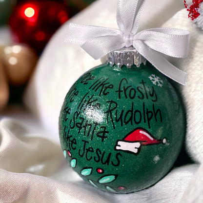 Christmas Ornament: “Dance like Frosty, Shine like Rudolph, Give like Santa, Love like Jesus”