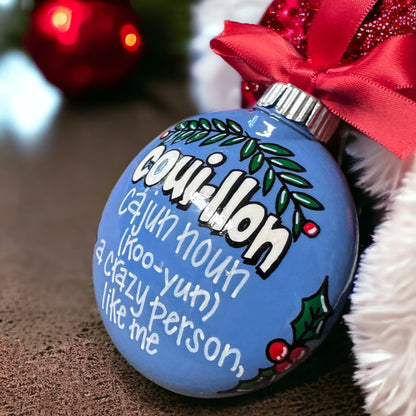 Cajun Christmas Ornament: “Couillon - Cajun Noun. A crazy person. Like me.”
