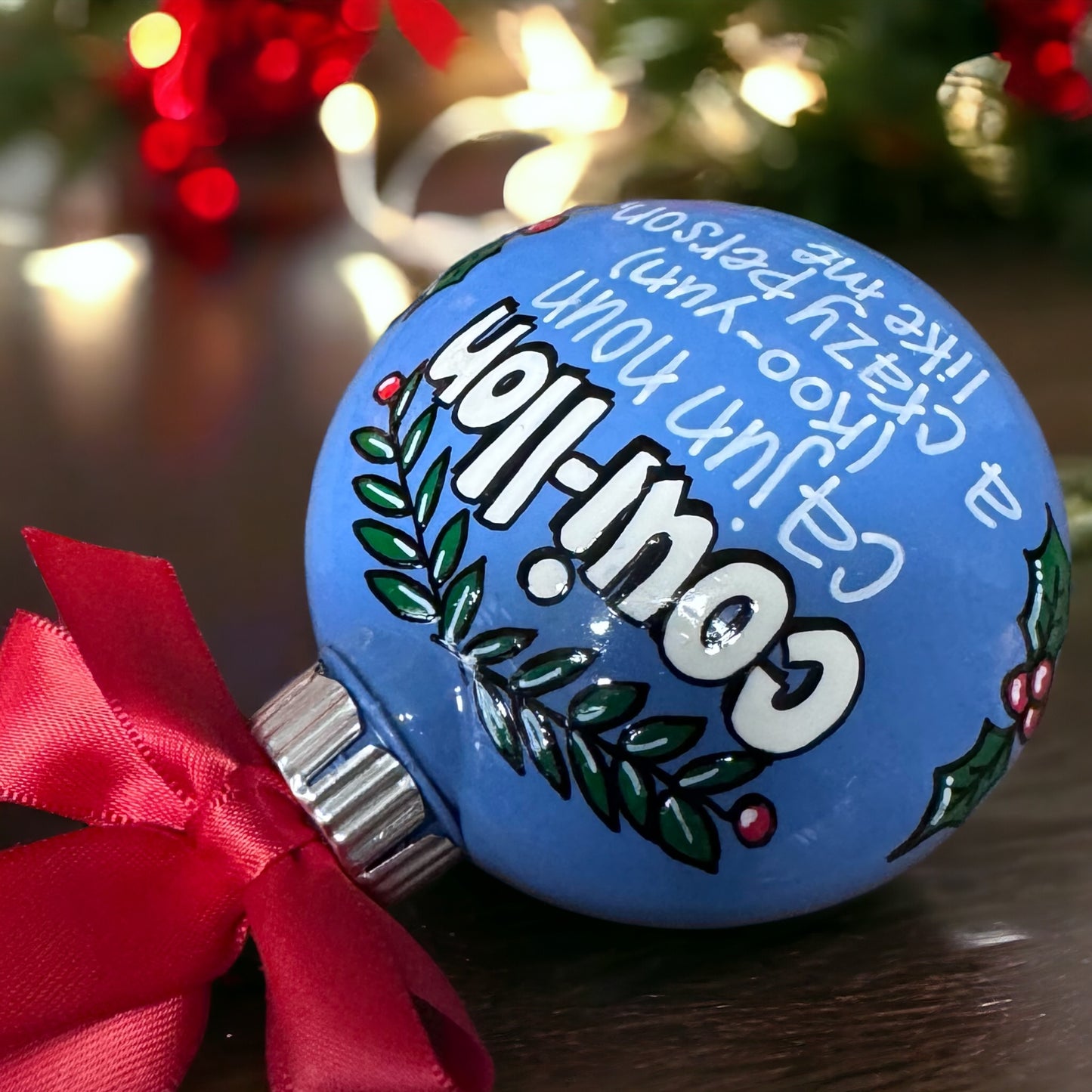 Cajun Christmas Ornament: “Couillon - Cajun Noun. A crazy person. Like me.”