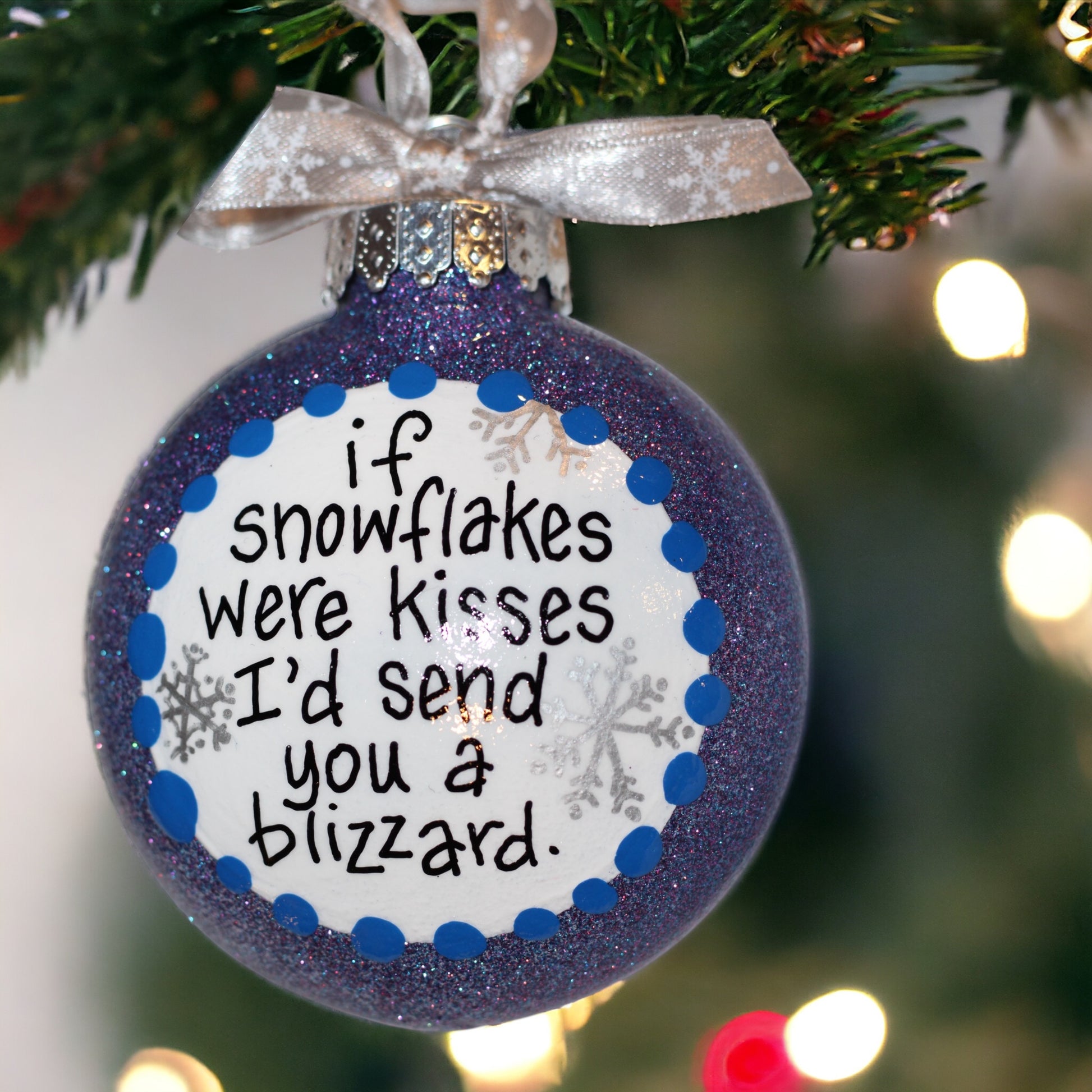 Christmas Ornament: "If Snowflakes Were Kisses, I'd Send You a Blizzard" - Rhythms of Grace Creative