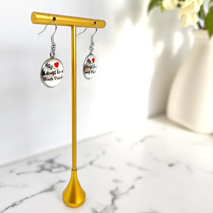 My ❤️ Belongs to a Truck Driver - Cabochon Dangle Earrings