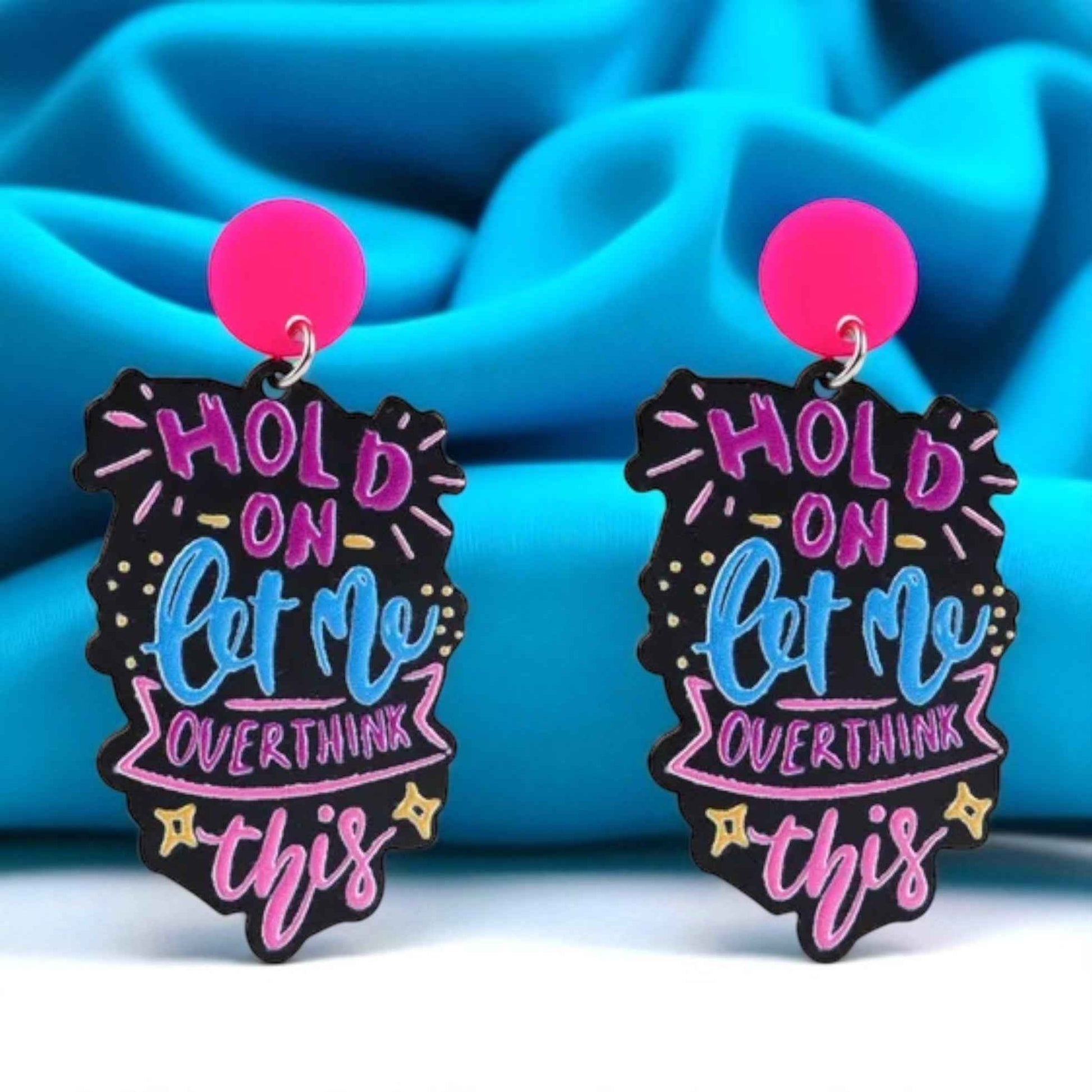 “Hold On, Let Me Overthink This” Earrings – For the Masters of Thought!