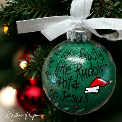 Christmas Ornament: “Dance like Frosty. Shine like Rudolf. Give like Santa. Love like Jesus.” - Rhythms of Grace Creative