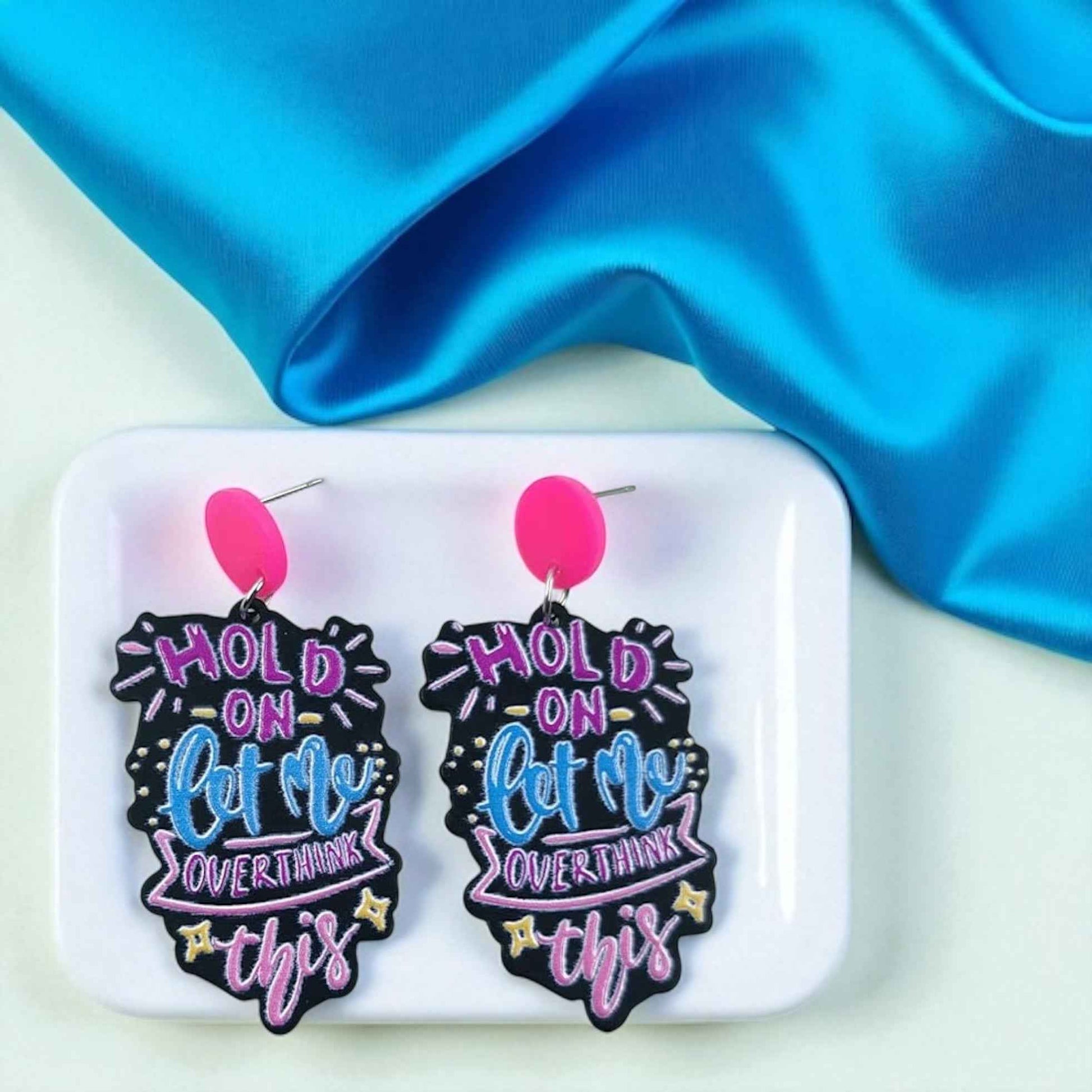 “Hold On, Let Me Overthink This” Earrings – For the Masters of Thought!