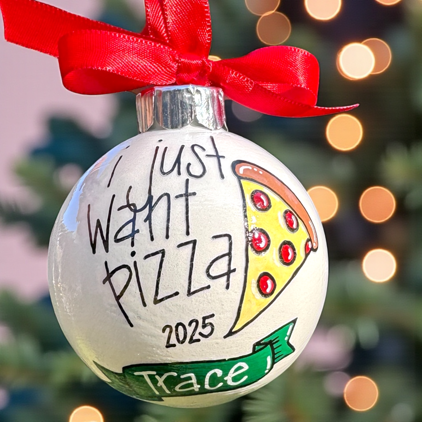 Hand-Painted “I Just Want Pizza” Ornament - Personalizable