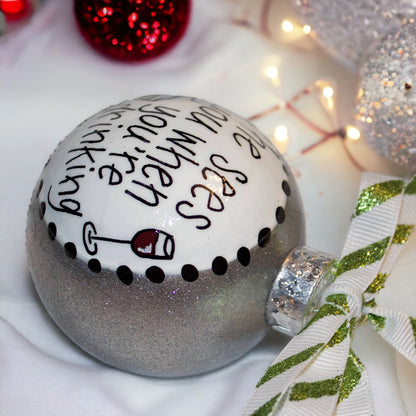 Christmas Ornament: "He Sees You When You're Drinking"