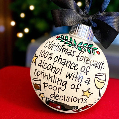 Holiday Humor Ornament – 100% Chance of Alcohol & Poor Decisions