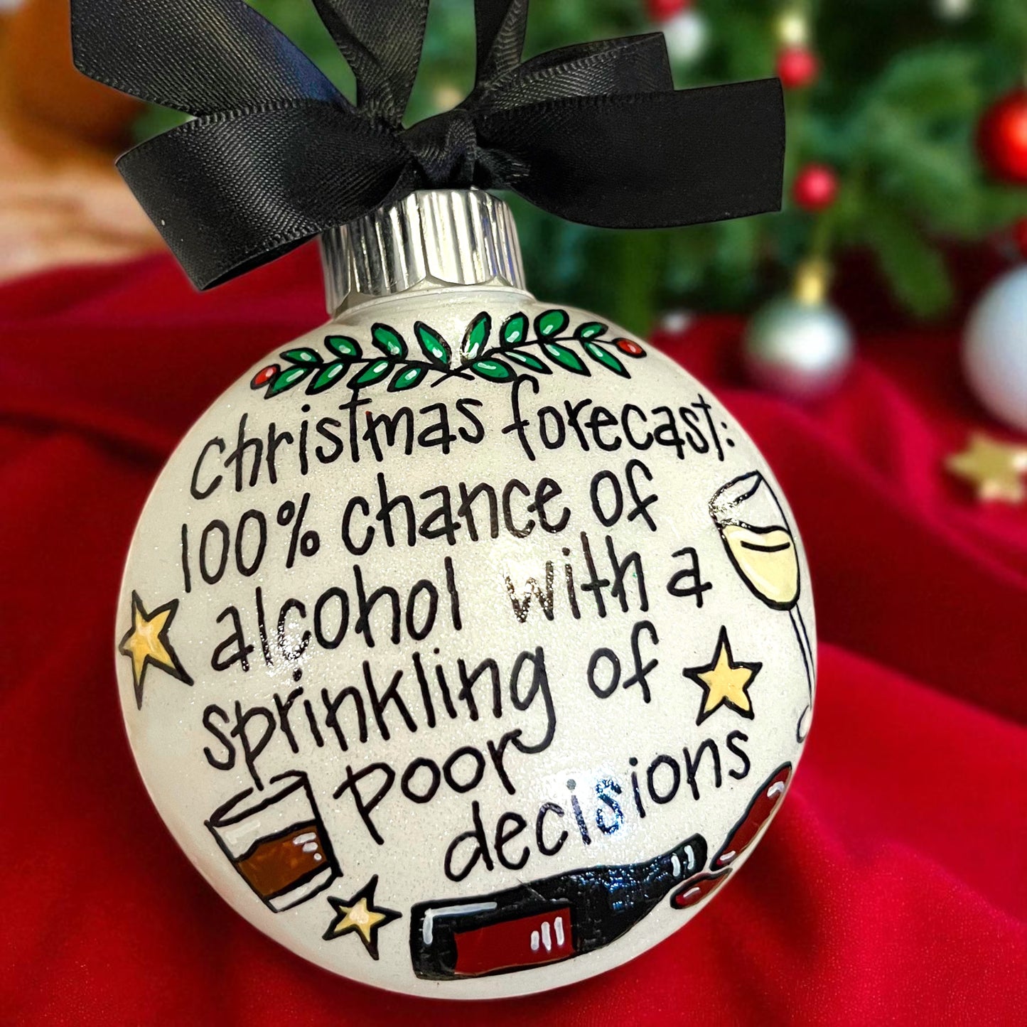 Holiday Humor Ornament – 100% Chance of Alcohol & Poor Decisions