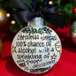 Holiday Humor Ornament – 100% Chance of Alcohol & Poor Decisions