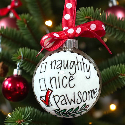 Fetch the Festivities: Nice? Naughty? PAWSOME! Dog Lover Ornament!