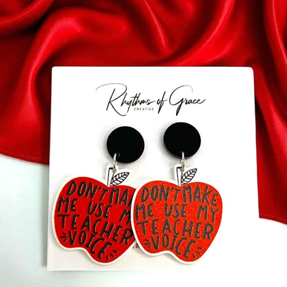 Don’t Make Me Use My Teacher Voice – Teacher Earrings 🍎