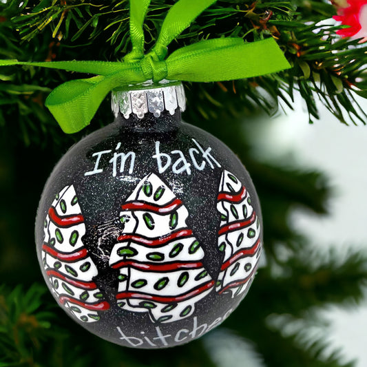 Christmas Ornament - "I'm Back, Bitches!" - Personalized, Christmas Tree Snack Cakes, Funny Ornament