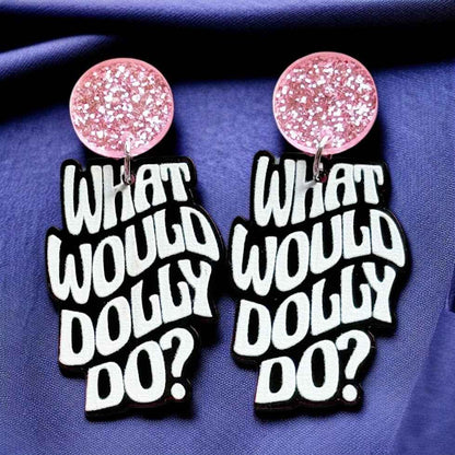 Dolly's Dazzling Inspiration: What Would Dolly Do? Earrings!