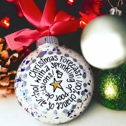 Christmas Ornament - "Christmas Forecast: 100% chance of alcohol with a sprinkling of poor decisions"