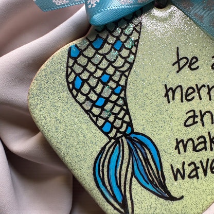 Sparkly Mermaid Ornament – “Be a Mermaid and Make Waves” | Handmade Glitter Ornament | Ocean-Inspired Gift