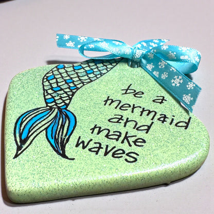 Sparkly Mermaid Ornament – “Be a Mermaid and Make Waves” | Handmade Glitter Ornament | Ocean-Inspired Gift