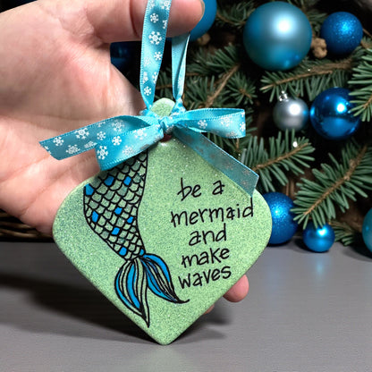 Sparkly Mermaid Ornament – “Be a Mermaid and Make Waves” | Handmade Glitter Ornament | Ocean-Inspired Gift