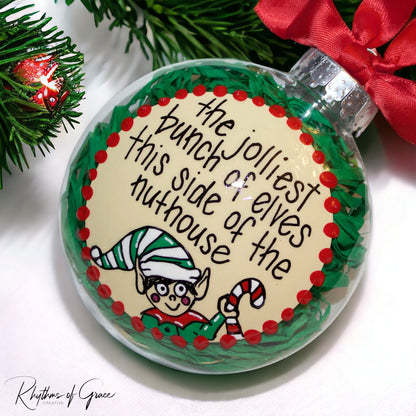 Elf Christmas Ornament: "The Jolliest Bunch of Elves This Side of the Nuthouse"