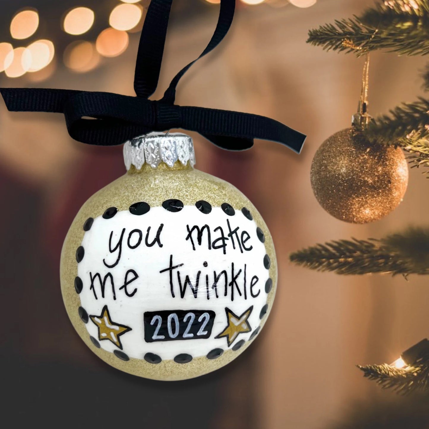 Christmas Ornament: "You Make Me Twinkle"