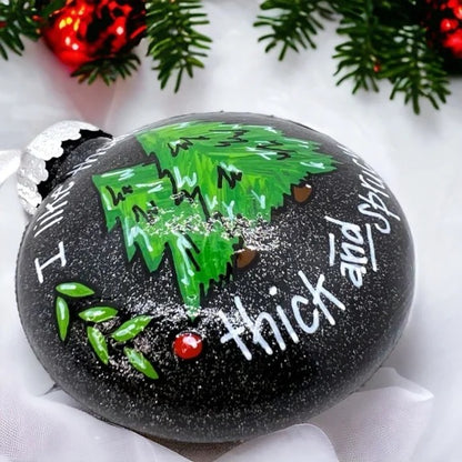 Spruce Up Your Tree - 'Thick and Sprucy' Funny Christmas Ornament!