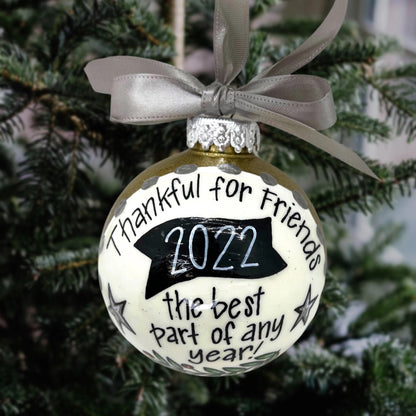 Christmas Ornament: "Thankful for Friends - The Best Part of Any Year!"