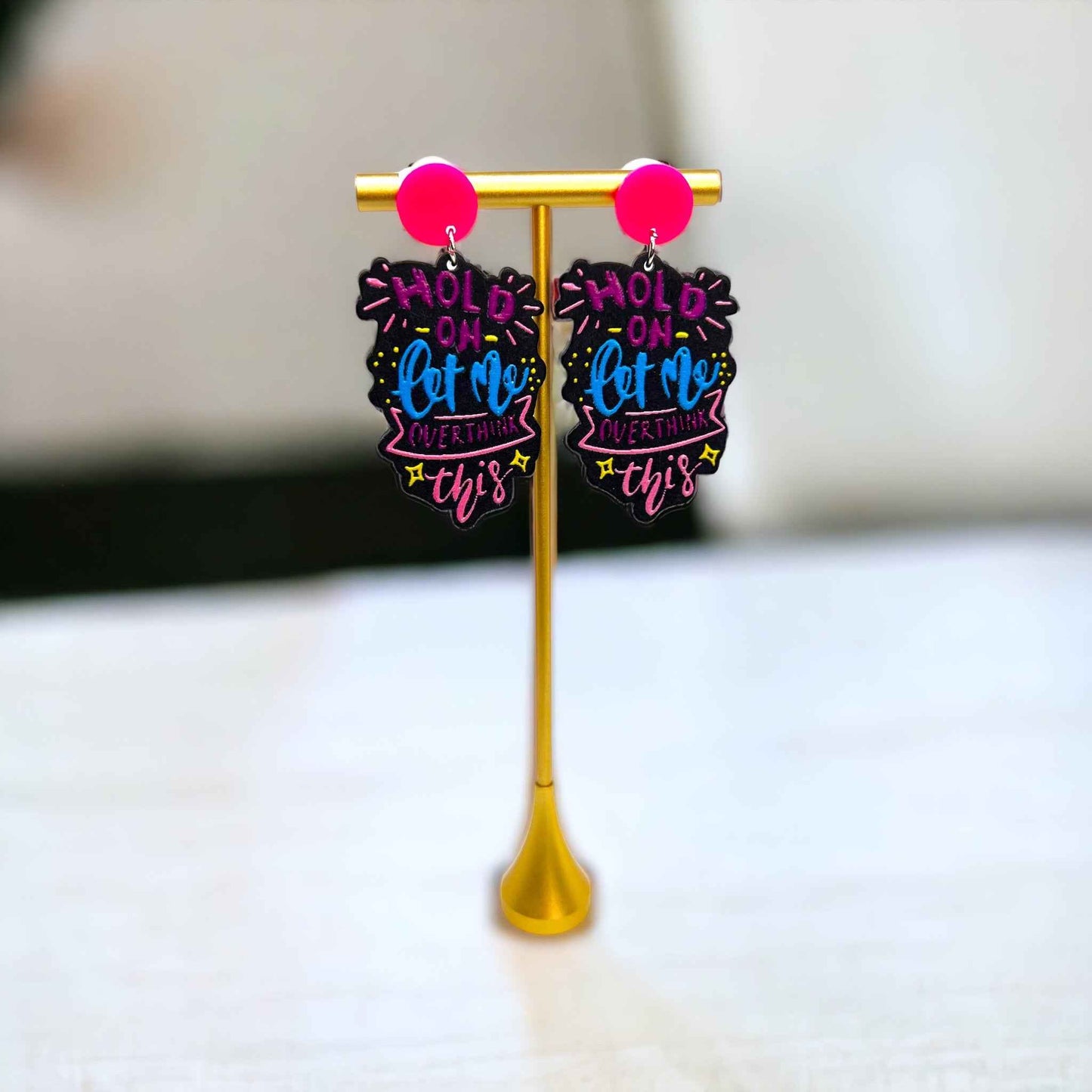 “Hold On, Let Me Overthink This” Earrings – For the Masters of Thought!