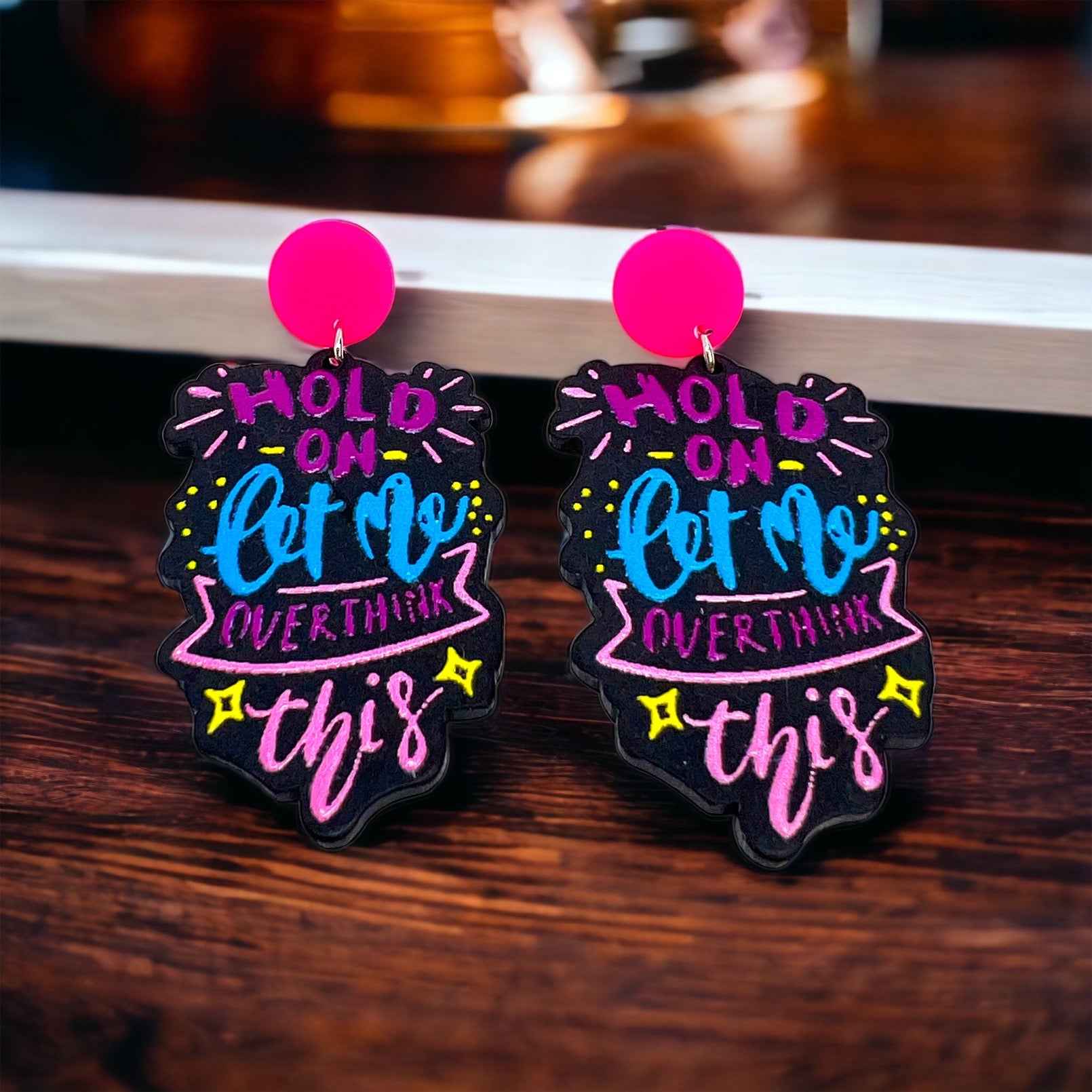 “Hold On, Let Me Overthink This” Earrings – For the Masters of Thought!