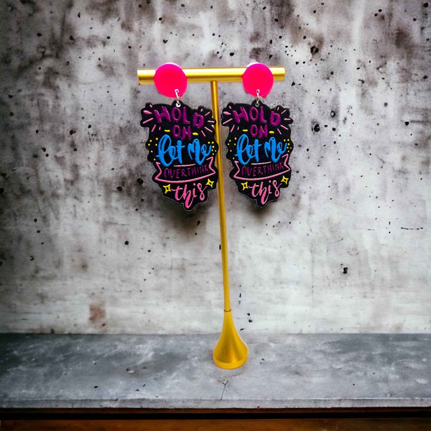 “Hold On, Let Me Overthink This” Earrings – For the Masters of Thought!