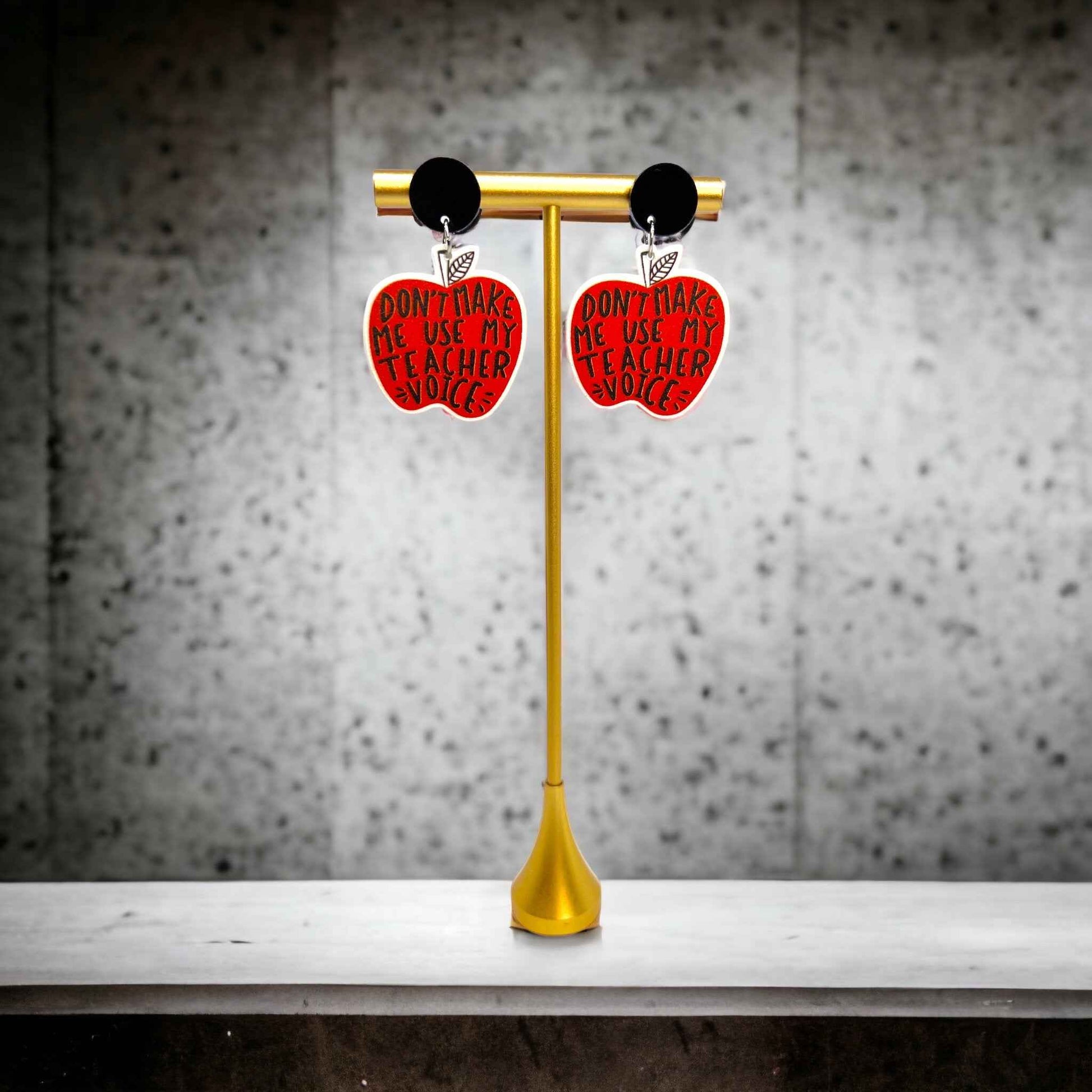 Don’t Make Me Use My Teacher Voice – Teacher Earrings 🍎
