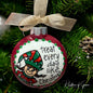 Christmas Elf Ornament: "Treat Every Day Like Christmas"