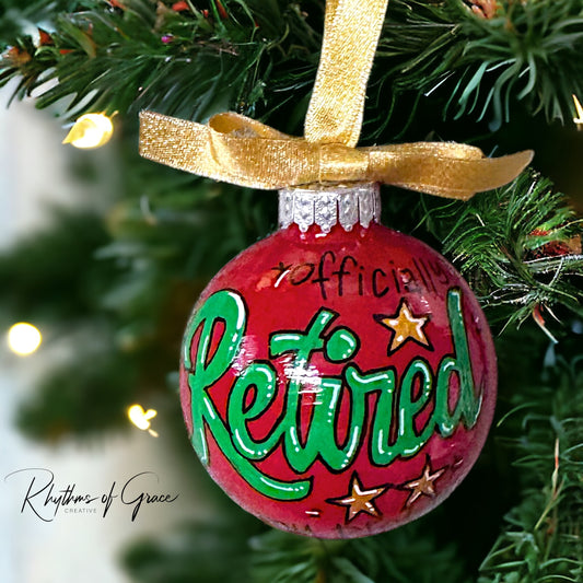 Christmas Ornament: “Officially RETIRED - Not My Problem Anymore!"