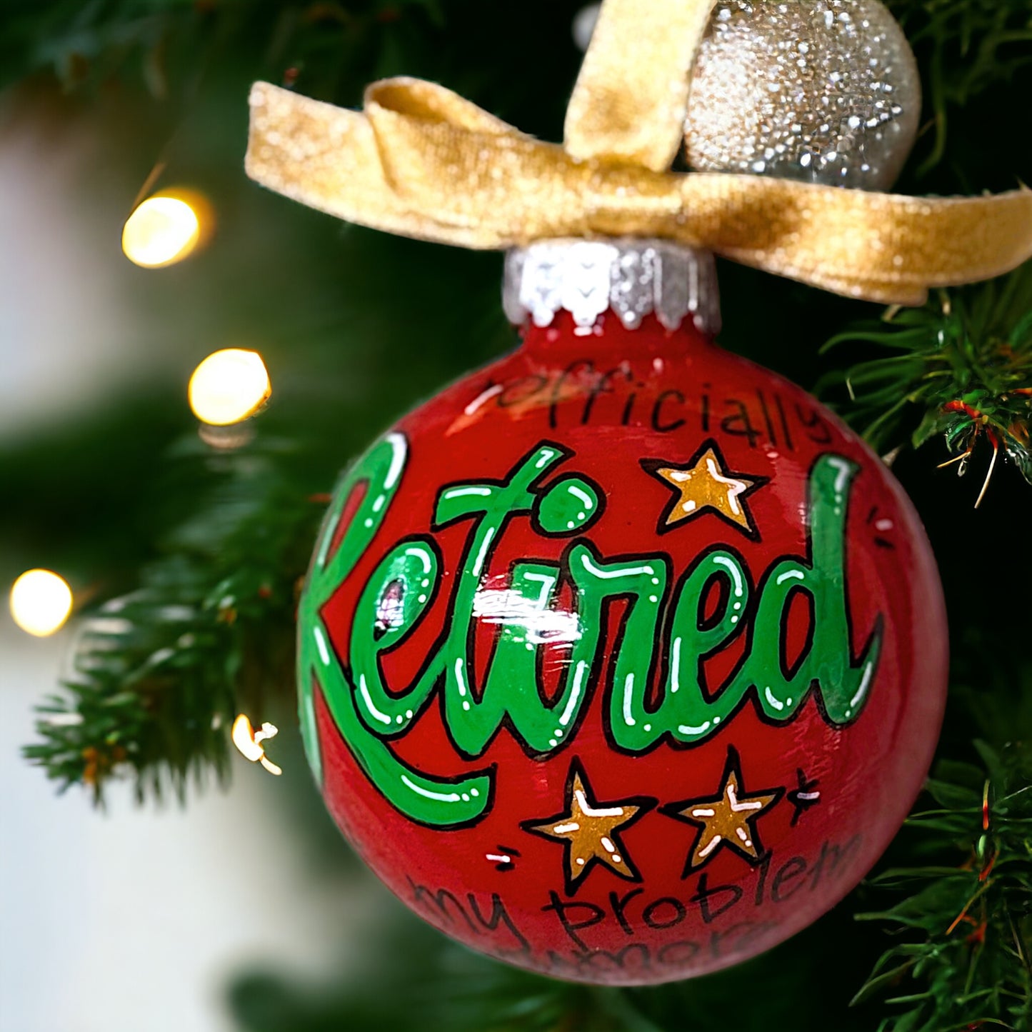 Christmas Ornament: “Officially RETIRED - Not My Problem Anymore!"