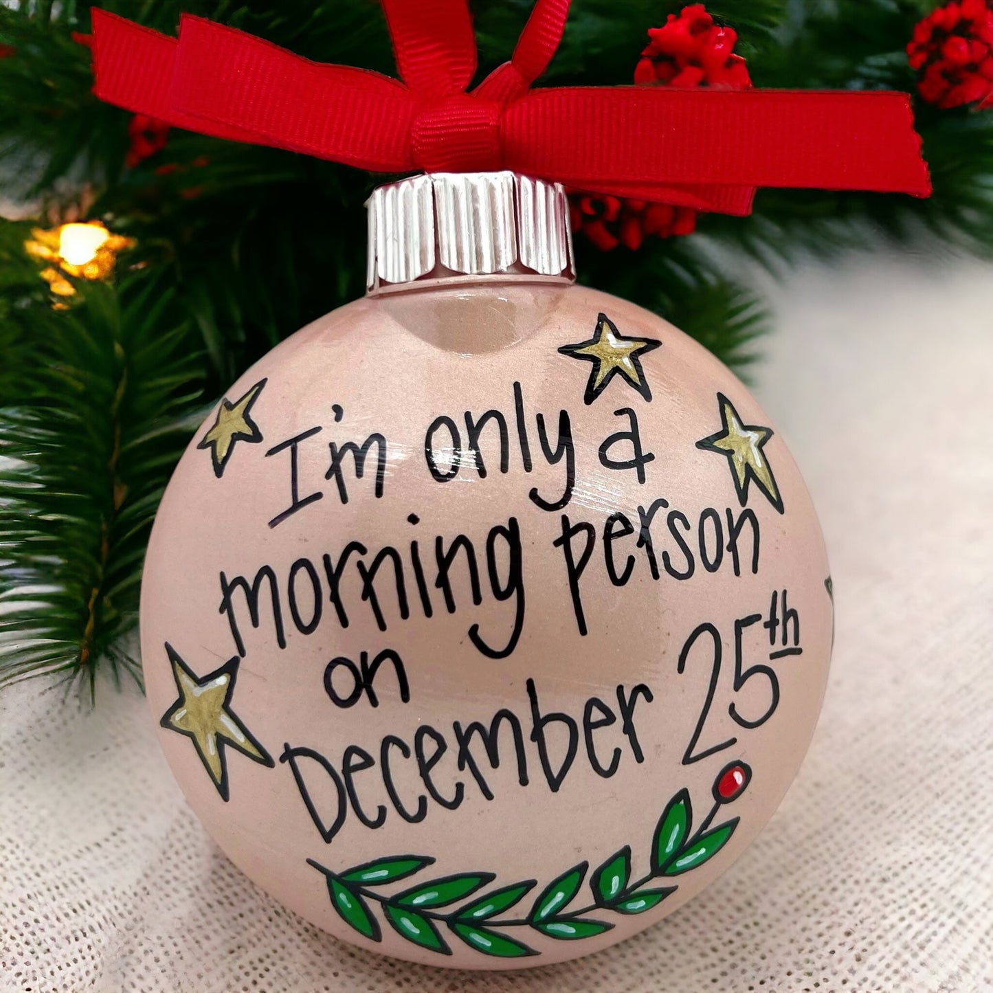 Christmas Ornament: “I’m Only a Morning Person on December 25th”