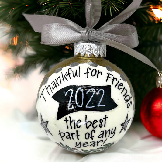 Christmas Ornament: "Thankful for Friends - The Best Part of Any Year!"