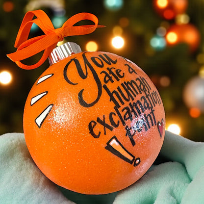 Handpainted Custom Ornament: Celebrate Your Human Exclamation Point!