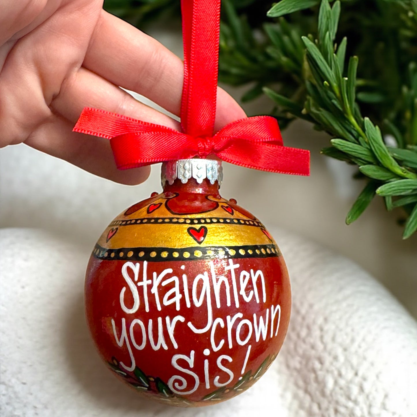 Royal Sparkle: Hand-Painted 'Straighten Your Crown, Sis!' Ornament!