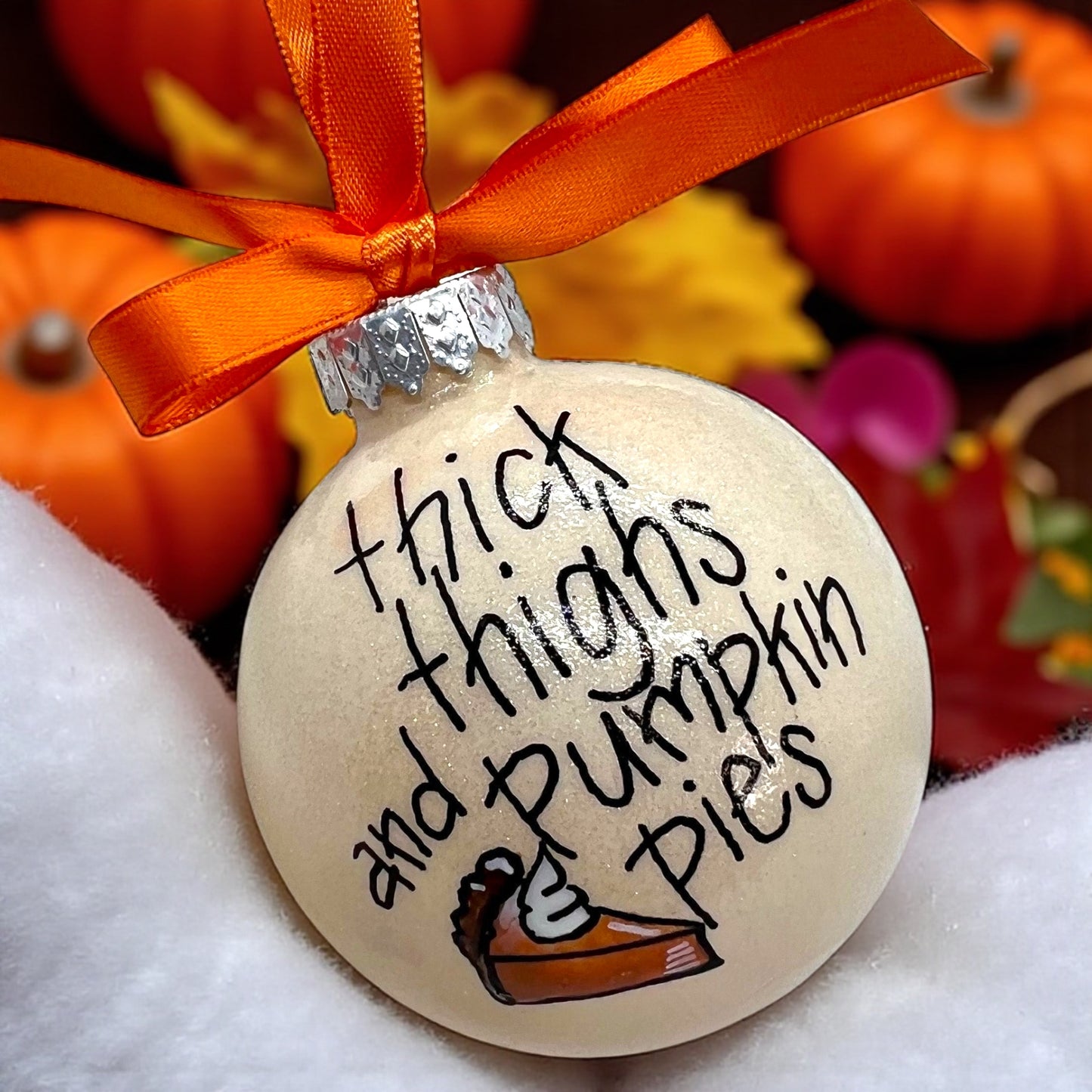 Thick Thighs & Pumpkin Pies: Whimsical Thanksgiving & Christmas Ornament
