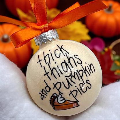 Thick Thighs & Pumpkin Pies: Whimsical Thanksgiving & Christmas Ornament