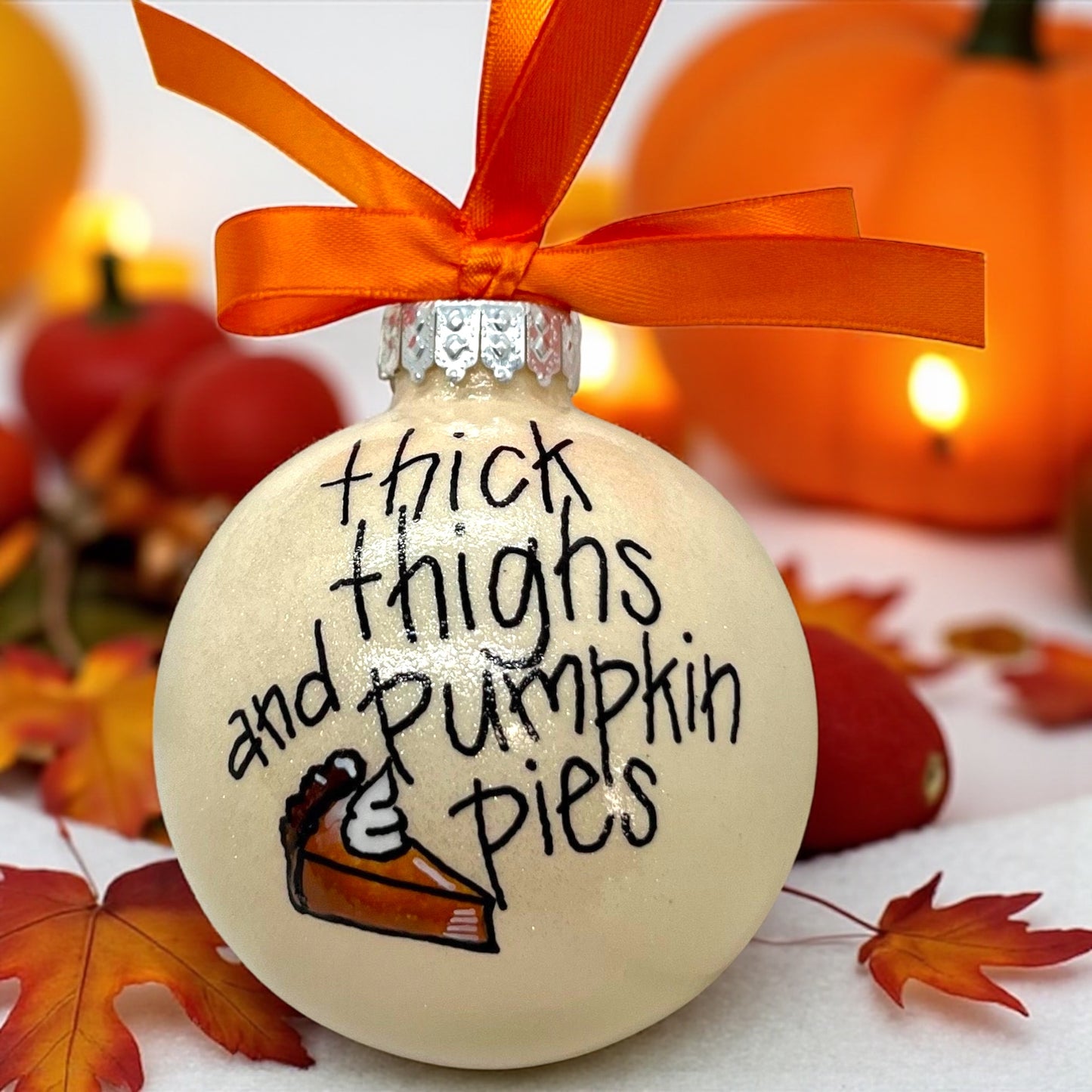 Thick Thighs & Pumpkin Pies: Whimsical Thanksgiving & Christmas Ornament