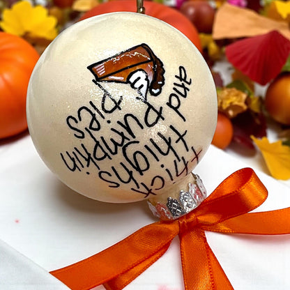 Thick Thighs & Pumpkin Pies: Whimsical Thanksgiving & Christmas Ornament